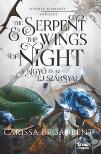 Carissa Broadbent: The Serpent and the Wings of Night - A kígyó és az éj szárnyai - (Különleges kiadás) -  (Könyv)