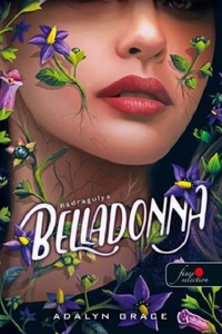 Adalyn Grace: Belladonna - Nadragulya - Nadragulya 1. -  (Könyv)