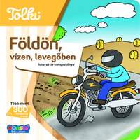 Tolki Hangos könyv - Földön, vízen, levegőben - Interaktív hangoskönyv -  (Könyv)