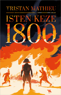 Tristan Mathieu: Isten keze - 1800 -  (Könyv)