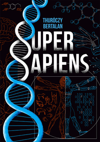 Thuróczy Bertalan: Super sapiens -  (Könyv)