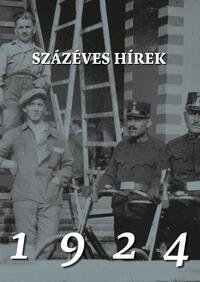 Százéves hírek - 1924 -  (Könyv)