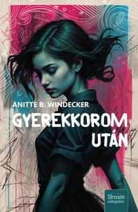 Anitte B. Windecker: Gyerekkorom után - (Különleges kiadás) -  (Könyv)