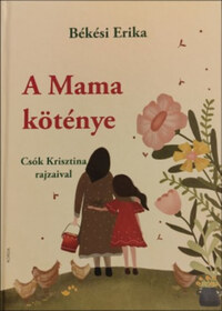 Békési Erika: A Mama köténye -  (Könyv)