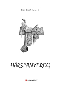 Fetykó Judit: Hársfanyereg -  (Könyv)