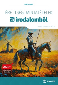 Gortva Tamás: Érettségi mintatételek irodalomból (101 középszintű tétel) - 2024-től alkalmazott érettségi -  (Könyv)