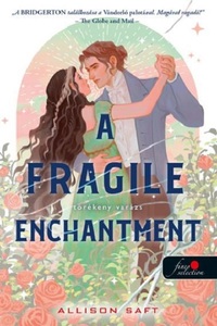 Allison Saft: A Fragile Enchantment - Törékeny varázs -  (Könyv)