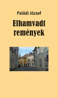 Paládi József: Elhamvadt remények -  (Könyv)