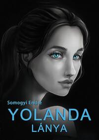 Somogyi Endre: Yolanda lánya -  (Könyv)