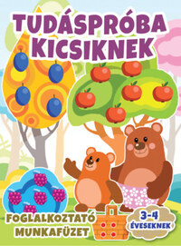 Tudáspróba kicsiknek - Foglalkoztató munkafüzet 3-4 éveseknek -  (Könyv)