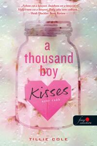 Tillie Cole: A Thousand Boy Kisses - Ezer csók -  (Könyv)