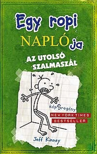 Jeff Kinney: Egy ropi naplója 3. - Az utolsó szalmaszál -  (Könyv)