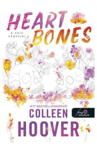 Colleen Hoover: Heart Bones - A szív csontjai -  (Könyv)