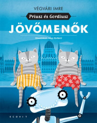 Végvári Imre: Jövőmenők - Priusz és Gordiusz -  (Könyv)