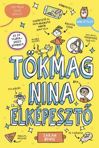 Sarah Bowie: Tökmag Nina 1. - Tökmag Nina elképesztő -  (Könyv)