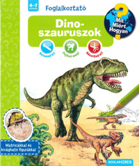 Tihor Szilvia: Dinoszauruszok - Mit? Miért? Hogyan? Foglalkoztató -  (Könyv)