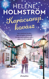Heléne Holmström: Karácsonyi kovász - Egy százéves kovász, egy arrogáns tévésztár és egy szenvedélyes pék... vajon mi sül ki ebből? -  (Könyv)