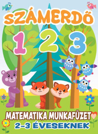 Számerdő 1,2,3 - Matematika munkafüzet 2-3 éveseknek -  (Könyv)