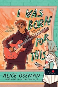Alice Oseman: I Was Born For This - Erre születtem - amerikai borítóval -  (Könyv)