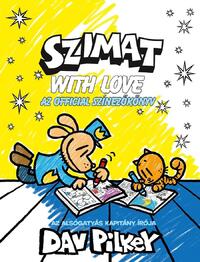Dav Pilkey: Szimat és a szeretet - A hivatalos színezőkönyv -  (Könyv)