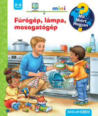 Daniela Prusse: Fúrógép, lámpa, mosogatógép - Mit? Miért? Hogyan? Mini 67. -  (Könyv)