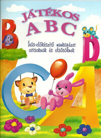 Játékos ABC - Írás-előkészítő munkafüzet ovisoknak és elsősöknek -  (Könyv)