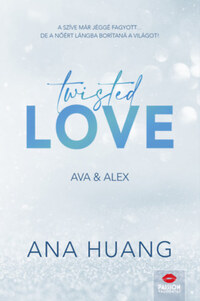 Ana Huang: Twisted Love - Ava & Alex - Twisted-sorozat 1. rész - (Különleges kiadás) -  (Könyv)