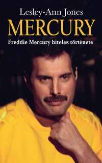 Lesley-Ann Jones: Mercury - Freddie Mercury hiteles története -  (Könyv)