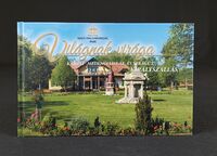 Németh Anikó: Világnak virága - Kárpát-medencei illat- és virágút, Királyszállás -  (Könyv)