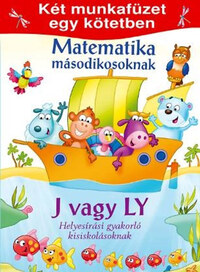 Matematika másodikosoknak - J vagy LY helyesírási gyakorló kisiskolásoknak - Két munkafüzet egy kötetben -  (Könyv)