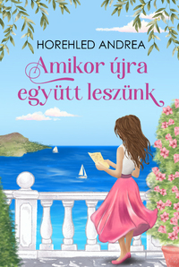 Horehled Andrea: Amikor újra együtt leszünk -  (Könyv)