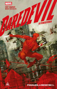 Chip Zdarsky: Daredevil - A Fenegyerek - Pokolból a mennybe 1. -  (Könyv)