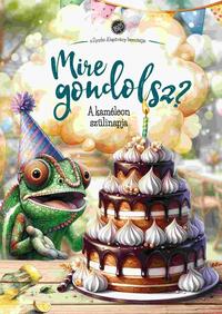 Mire gondolsz? - A kaméleon szülinapja -  (Könyv)