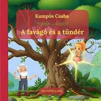 Kampós Csaba: A favágó és a tündér -  (Könyv)