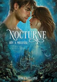 Dora Veeland: Nocturne - Hív a mélység -  (Könyv)