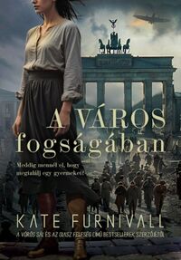Kate Furnivall: A város fogságában -  (Könyv)