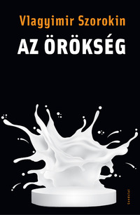 Vlagyimir Szorokin: Az örökség -  (Könyv)