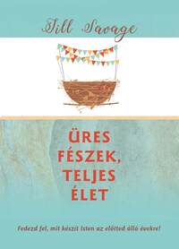 Jill Savage: Üres fészek, teljes élet -  (Könyv)