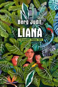 Berg Judit: Liana - A dzsungel fogva tart -  (Könyv)