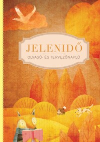 Jelenidő - Olvasó- és tervezőnapló - Matrica melléklettel -  (Könyv)