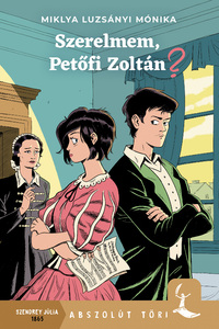 Miklya Luzsányi Mónika: Szerelmem, Petőfi Zoltán? -  (Könyv)
