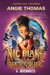 Angie Thomas: Nic Blake és a Rendkívüliek - A jövendölés -  (Könyv)