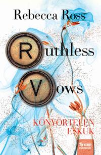 Rebecca Ross: Ruthless Vows - Könyörtelen eskük -  (Könyv)