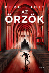 Berg Judit: Az őrzők -  (Könyv)