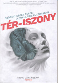 Tér-iszony - Szörnyűséges terek a populáris kultúrában -  (Könyv)