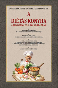 Dr. Ángyán János, Dr. Mittag Margit: A diétás konyha a mindennapos gyakorlatban -  (Könyv)