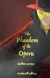 Gaston Leroux: Phantom of the Opera - Wordsworth Collector's Editions -  (Könyv)