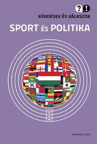 Takács Róbert (Szerk.): Kérdések és válaszok - Sport és politika -  (Könyv)