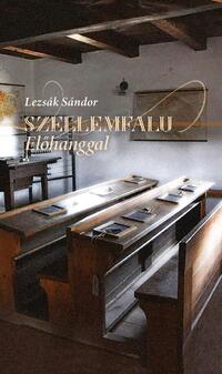 Lezsák Sándor: Szellemfalu - Előhanggal -  (Könyv)