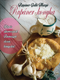 Rupáner-Gallé Margó: Rupáner-konyha - Bögrés sikerreceptek -  (Könyv)